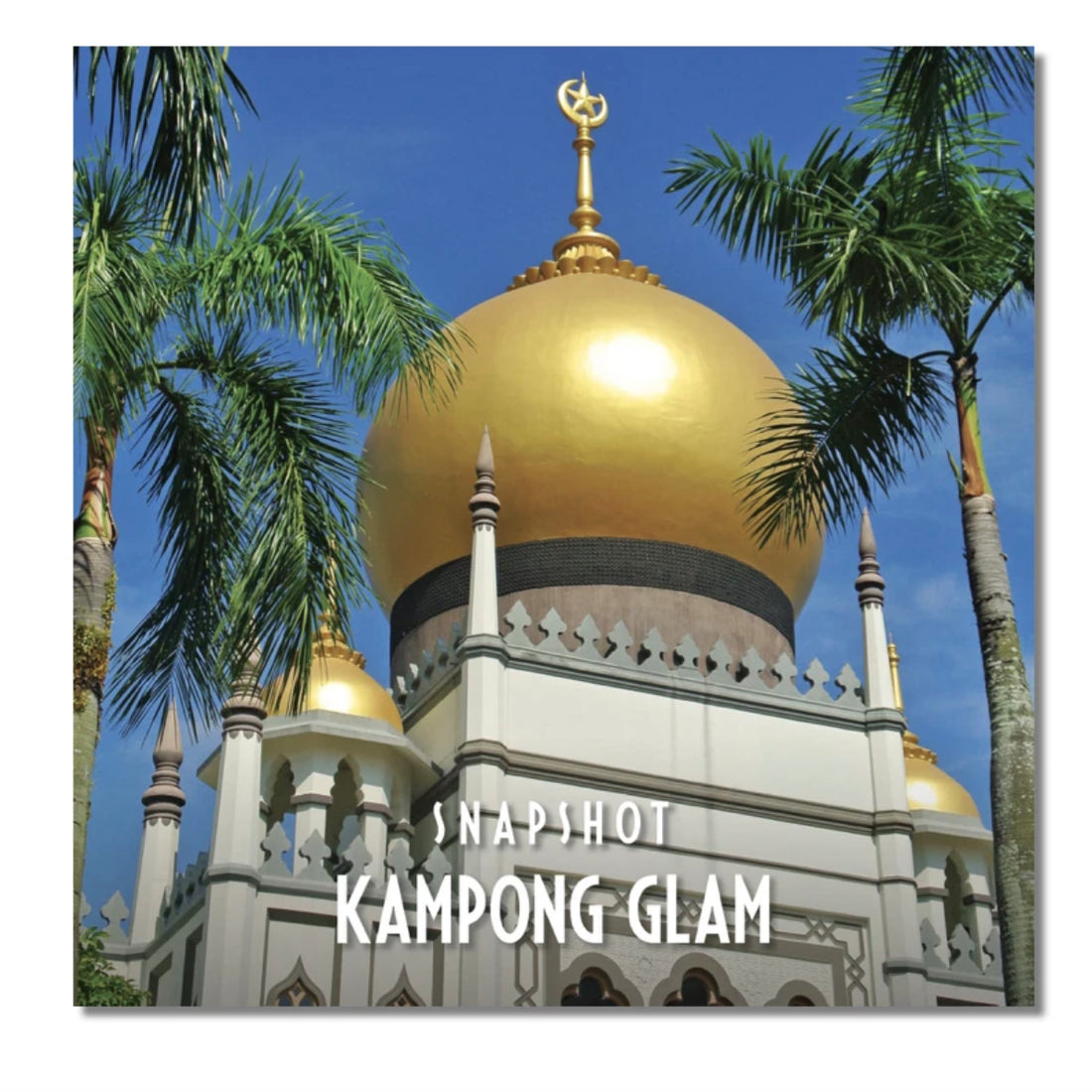 Snapshot: Kampong Glam